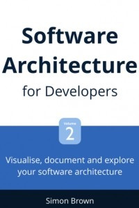 Книга Software Architecture for Developers: Visualise, document and explore your software architecture