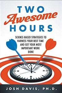 Книга Two Awesome Hours: Science-Based Strategies to Harness Your Best Time and Get Your Most Important Work Done