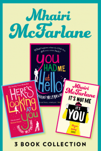 Книга Mhairi McFarlane 3-Book Collection: You Had Me at Hello, Here’s Looking at You and It’s Not Me, It’s You