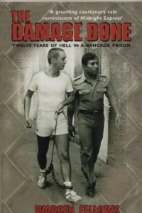 Книга The Damage Done: Twelve Years Of Hell In A Bangkok Prison