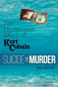 Книга The Mysterious Death of Kurt Cobain: Suicide or Murder? You Decide