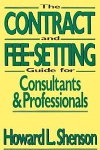 Книга The Contract and Fee-Setting Guide for Consultants and Professionals