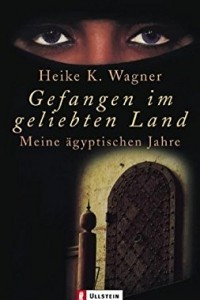 Книга Gefangen im geliebten Land: Meine agyptischen Jahre