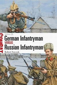 Книга German Infantryman vs Russian Infantryman: 1914–15