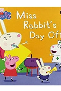 Книга Peppa Pig: Miss Rabbit's Day Off