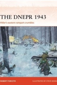 Книга The Dnepr 1943: Hitler's eastern rampart crumbles
