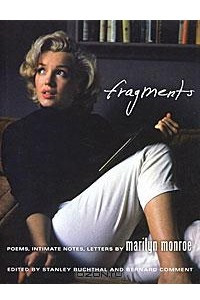 Книга Fragments: Poems, Intimate Notes, Letters by Marilyn Monroe