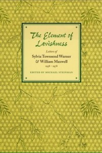 Книга The Element of Lavishness: Letters of William Maxwell and Sylvia Townsend Warner, 1938-1978