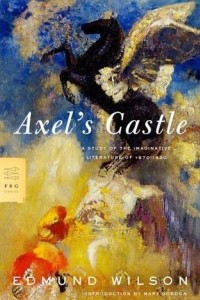 Книга Axel's Castle: A Study of the Imaginative Literature of 1870-1930