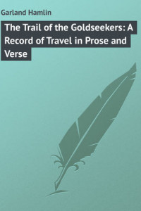 Книга The Trail of the Goldseekers: A Record of Travel in Prose and Verse