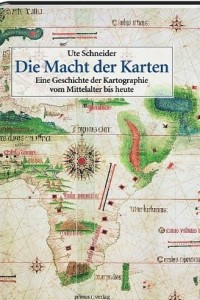Книга Die Macht der Karten: Eine Geschichte der Kartographie vom Mittelalter bis heute