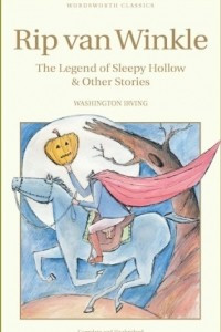 Книга Rip Van Winkle, The Legend of Sleepy Hollow and Other Stories