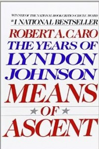 Книга The Years of Lyndon Johnson: Means of Ascent Vol 2