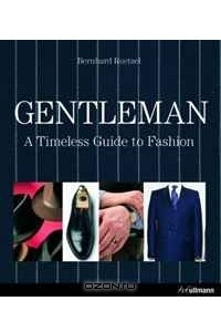 Книга Gentleman: A Timeless Guide to Fashion