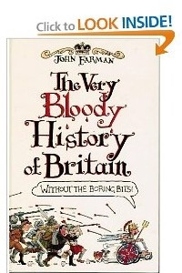 Книга The Very Bloody History of Britain: The First Bit!