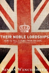 Книга Their Noble Lordships: How to Tell a Duke From an Earl...And Other Mysteries Solved
