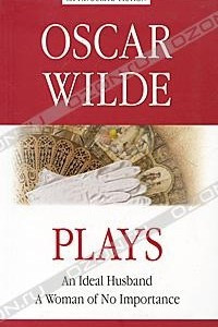 Книга Oscar Wilde: Plays / Оскар Уайльд. Пьесы