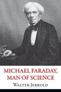 Книга Michael Faraday, Man of Science