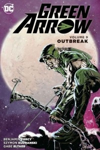 Книга Green Arrow Vol. 9: Outbreak