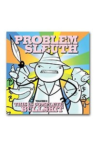 Книга Problem Sleuth Volume 2: This is Complete Bullshit