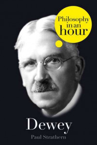 Книга Dewey: Philosophy in an Hour