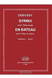 Книга Debussy: Syrinx: Pour flute seule. En bateau: Pour flute et piano
