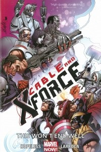 Книга Cable and X-Force Volume 3: This Won't End Well