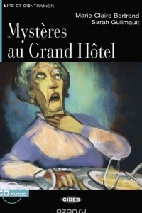 Книга Mysteres au Grand Hotel: Niveau Deux A2