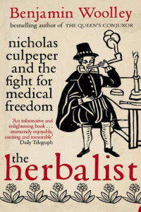 Книга The Herbalist: Nicholas Culpeper and the Fight for Medical Freedom
