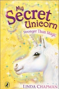 Книга My Secret Unicorn: Stronger Than Magic
