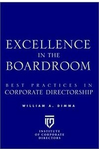 Книга Excellence in the Boardroom: Best Practices in Corporate Directorship