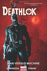 Книга Deathlok Vol. 2: Man Versus Machine