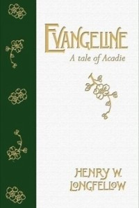 Книга Evangeline: A Tale of Acadie