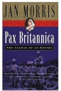 Книга Pax Britannica: The Climax of an Empire (Helen & Kurt Wolff Book)