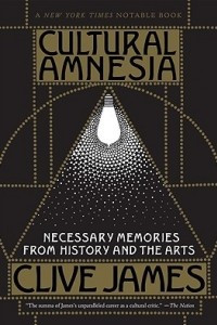 Книга Cultural Amnesia: Necessary Memories from History and the Arts