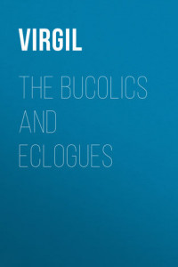 Книга The Bucolics and Eclogues