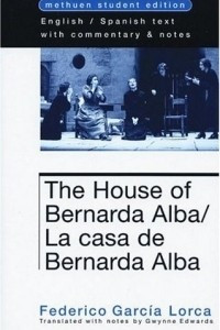 Книга The House of Bernarda Alba / La Casa de Bernarda Alba : Methuen Student Edition (Methuen World Classics)