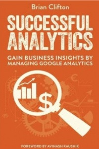 Книга Successful Analytics: Gain Business Insights by Managing Google Analytics