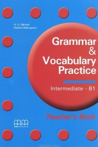 Книга Grammar and Vocabulary Practice: B1: Theacher's Book