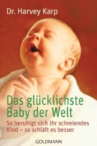 Книга Das glucklichste Baby der Welt: So beruhigt sich Ihr schreiendes Kind - so schlaft es besser