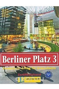 Книга Berliner Platz 3: Deutsch im Alltag fur Erwachsene: Zertifikatsband