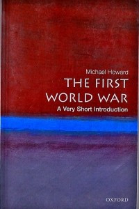 Книга The First World War: A Very Short Introduction