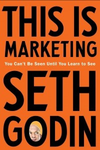 Книга This Is Marketing: You Can't Be Seen Until You Learn to See