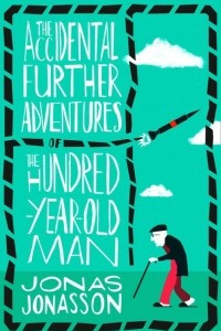 Книга The Accidental Further Adventures of the Hundred-Year-Old Man