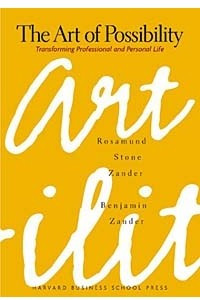 Книга The Art of Possibility: Transforming Professional and Personal Life