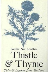 Книга Thistle and Thyme: Tales and Legends from Scotland