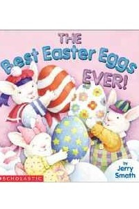 Книга The Best Easter Egg Ever! (Read with Me Cartwheel Books (Scholastic Paperback))