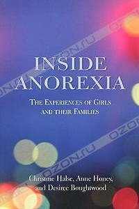 Книга Inside Anorexia: The Experiences of Girls and Their Families