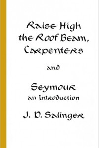 Книга Raise High the Roof Beam, Carpenters and Seymour