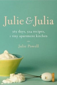 Книга Julie and Julia: 365 Days, 524 Recipes, 1 Tiny Apartment Kitchen